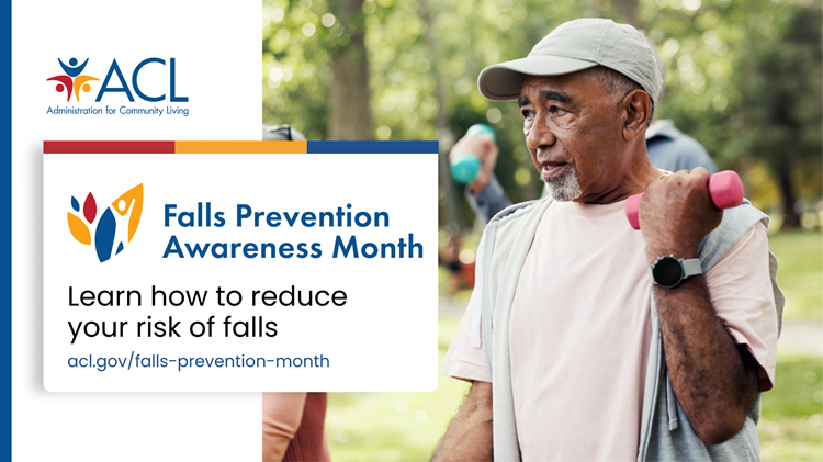social graphic with older man lifting weights that reads "Falls Prevention Awareness Month. Learn how to reduce your risk of falls. acl.gov/falls-prevention-month."